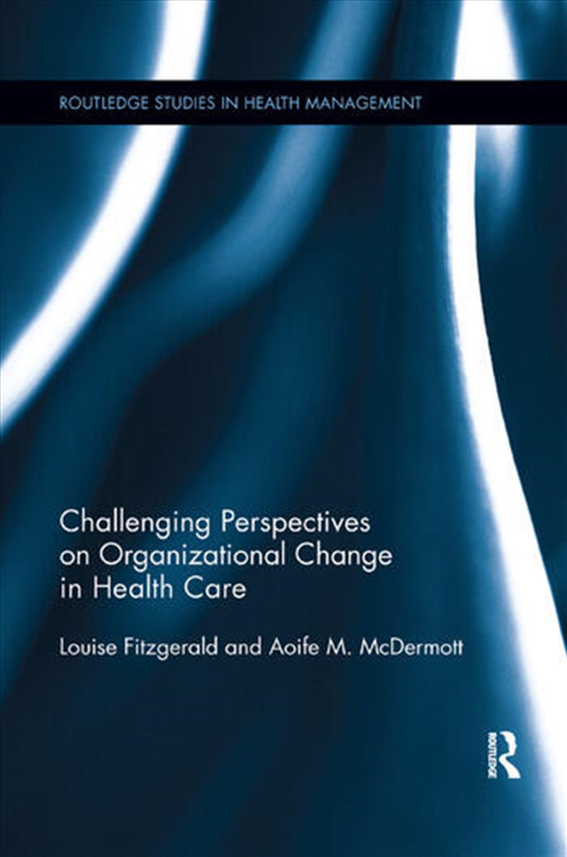 Challenging Perspectives on Organizational Change in Health Care/Product Detail/Healthcare
