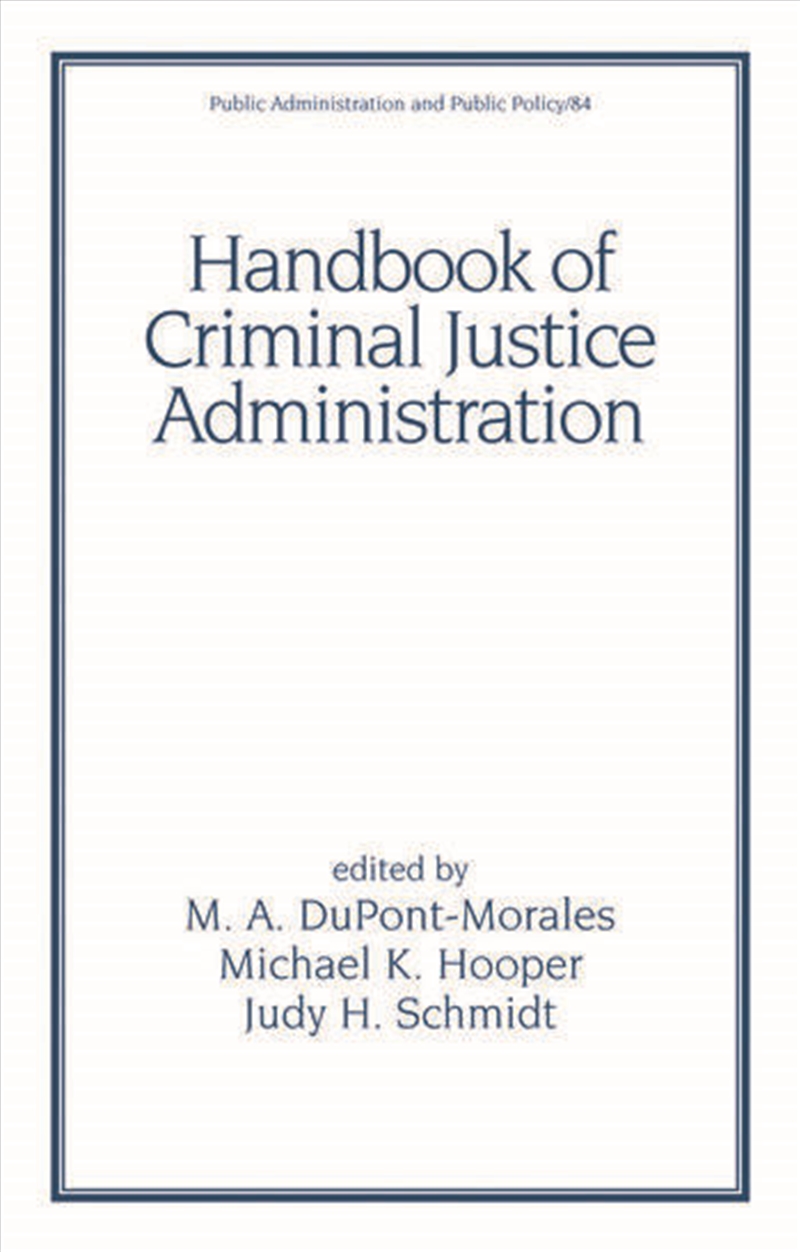 Handbook of Criminal Justice Administration/Product Detail/Business Leadership & Management