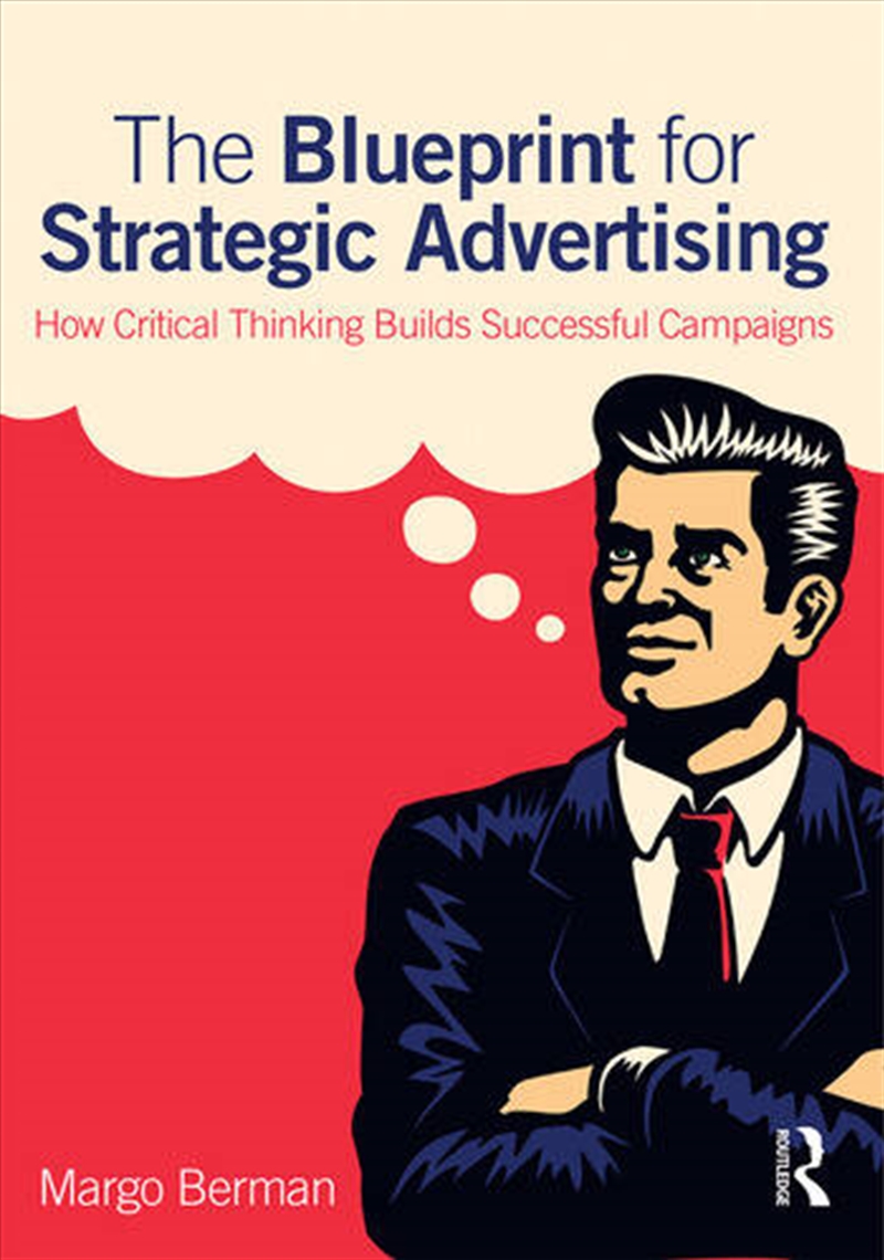 The Blueprint for Strategic Advertising/Product Detail/Business Leadership & Management