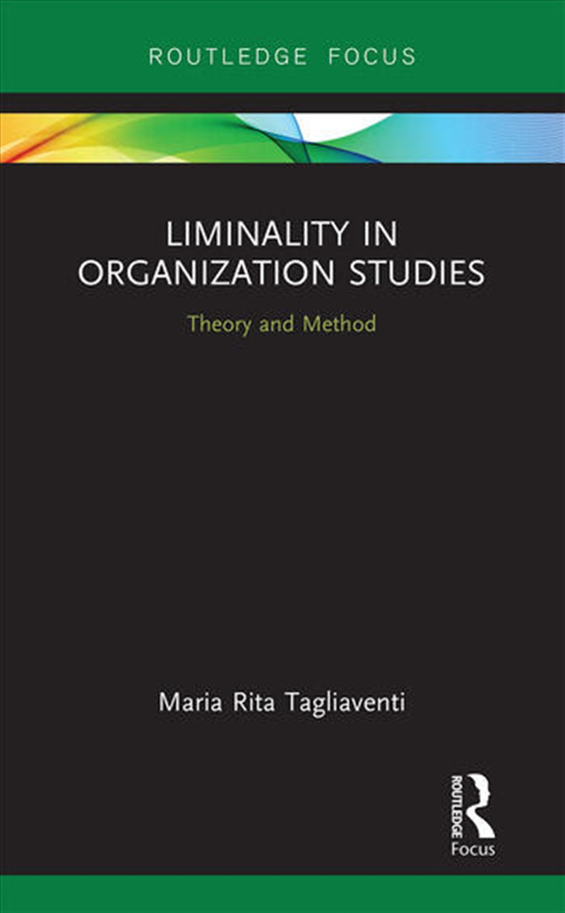 Liminality in Organization Studies/Product Detail/Business Leadership & Management