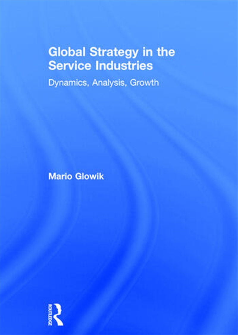 Global Strategy in the Service Industries/Product Detail/Business Leadership & Management