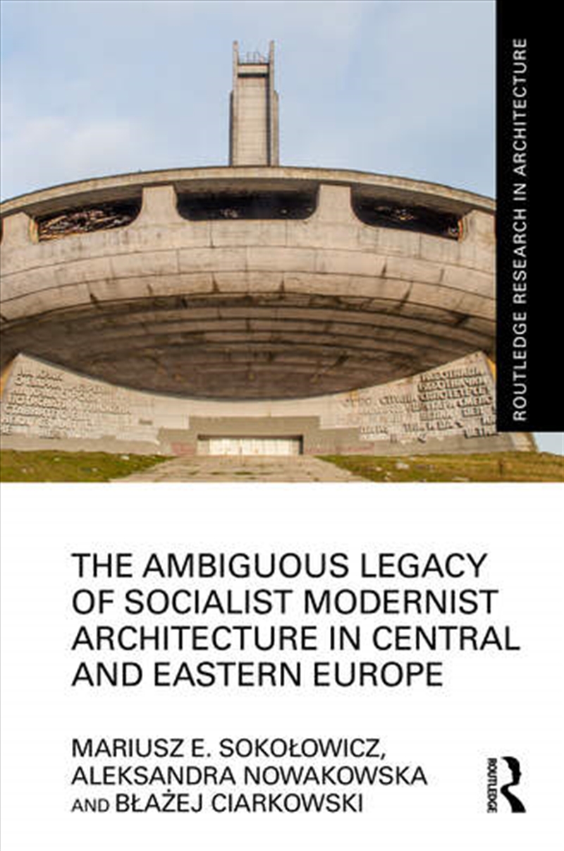 The Ambiguous Legacy of Socialist Modernist Architecture in Central and Eastern Europe/Product Detail/Architecture