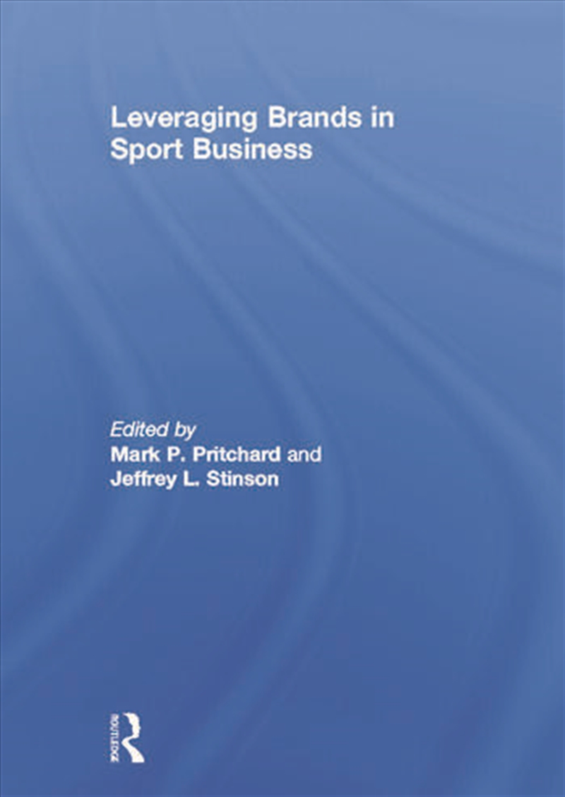 Leveraging Brands in Sport Business/Product Detail/Business Leadership & Management