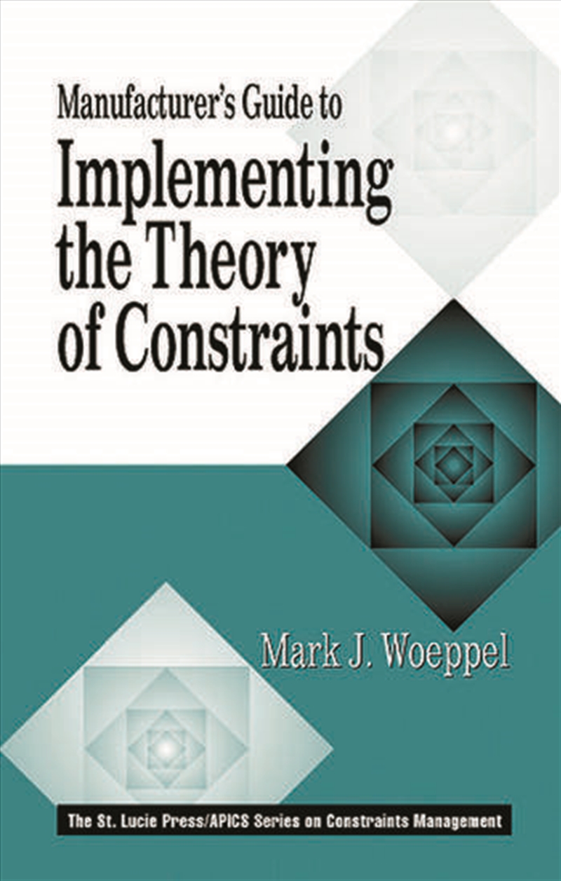 Manufacturer's Guide to Implementing the Theory of Constraints/Product Detail/Business Leadership & Management