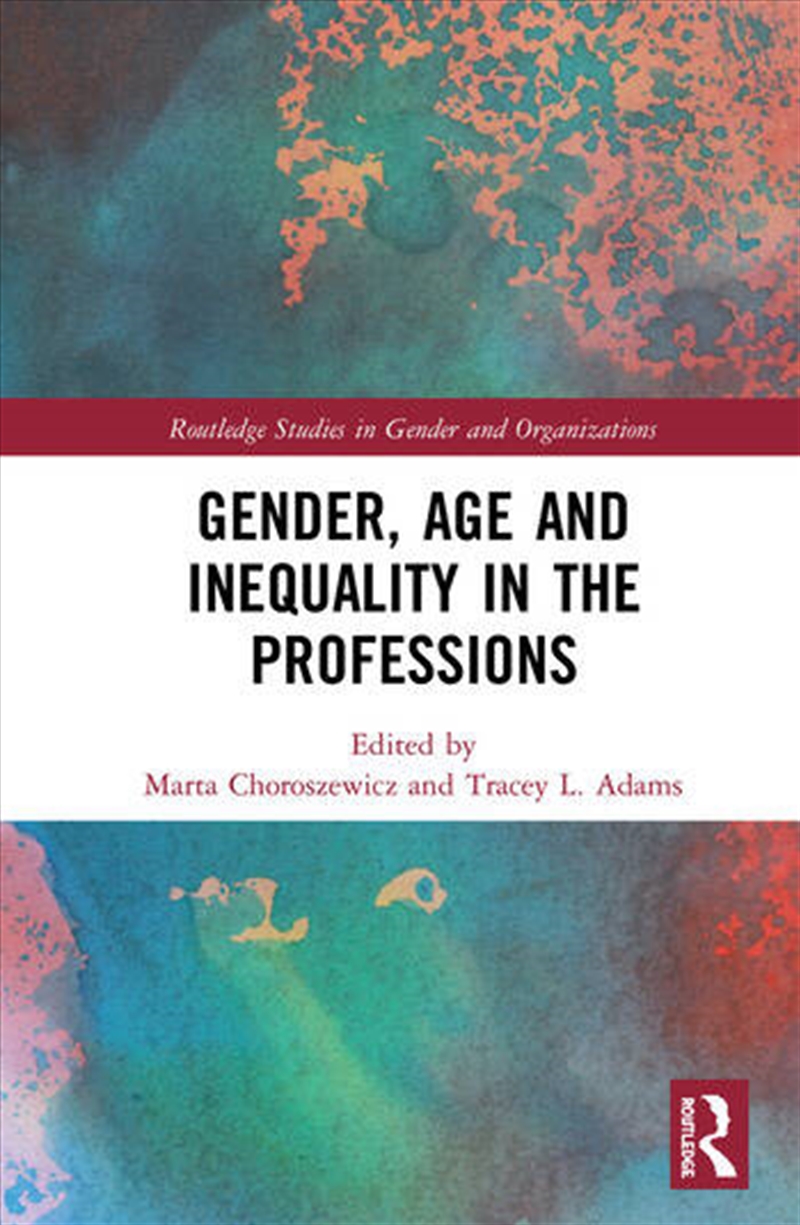 Gender, Age and Inequality in the Professions/Product Detail/Business Leadership & Management