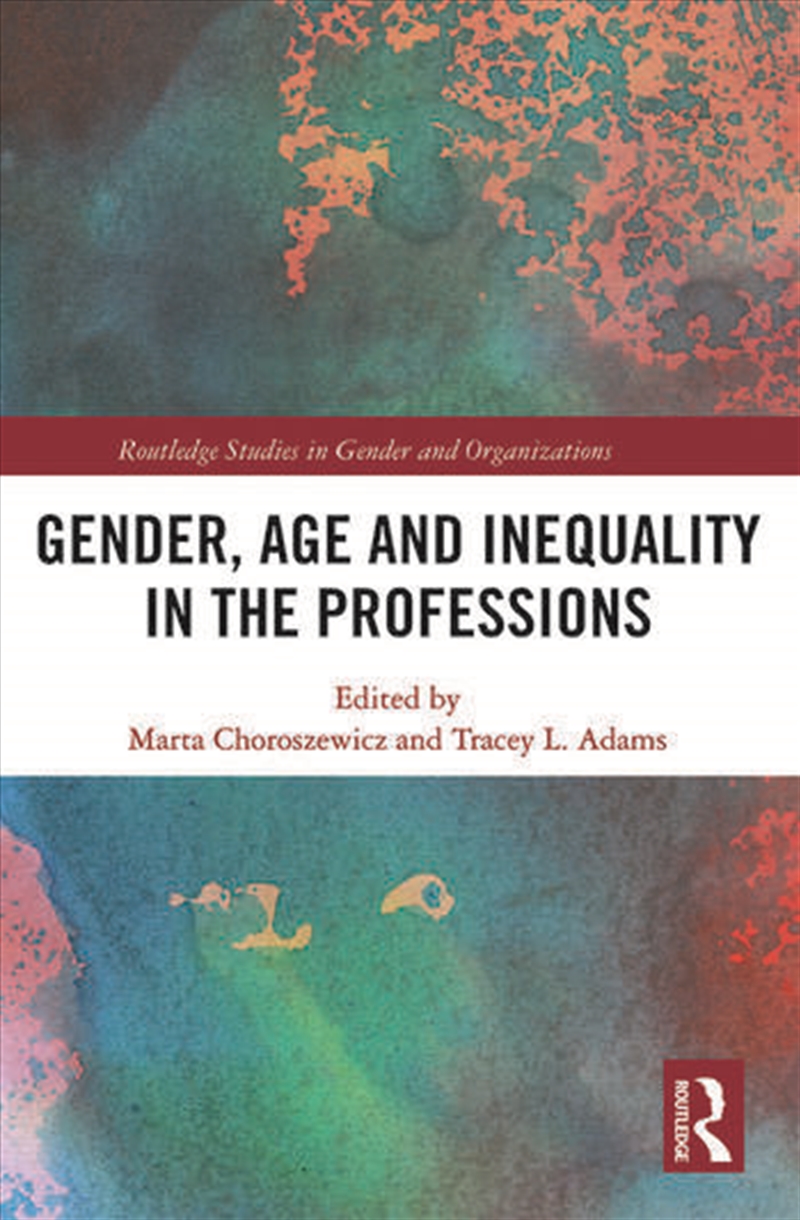 Gender, Age and Inequality in the Professions/Product Detail/Business Leadership & Management