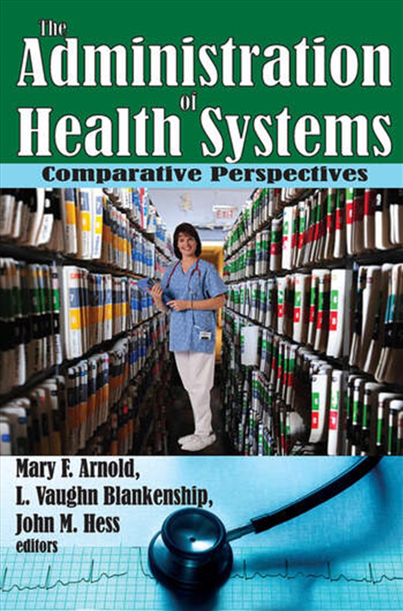 The Administration of Health Systems/Product Detail/Business Leadership & Management