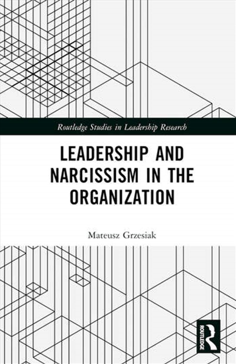 Leadership and Narcissism in the Organization/Product Detail/Business Leadership & Management