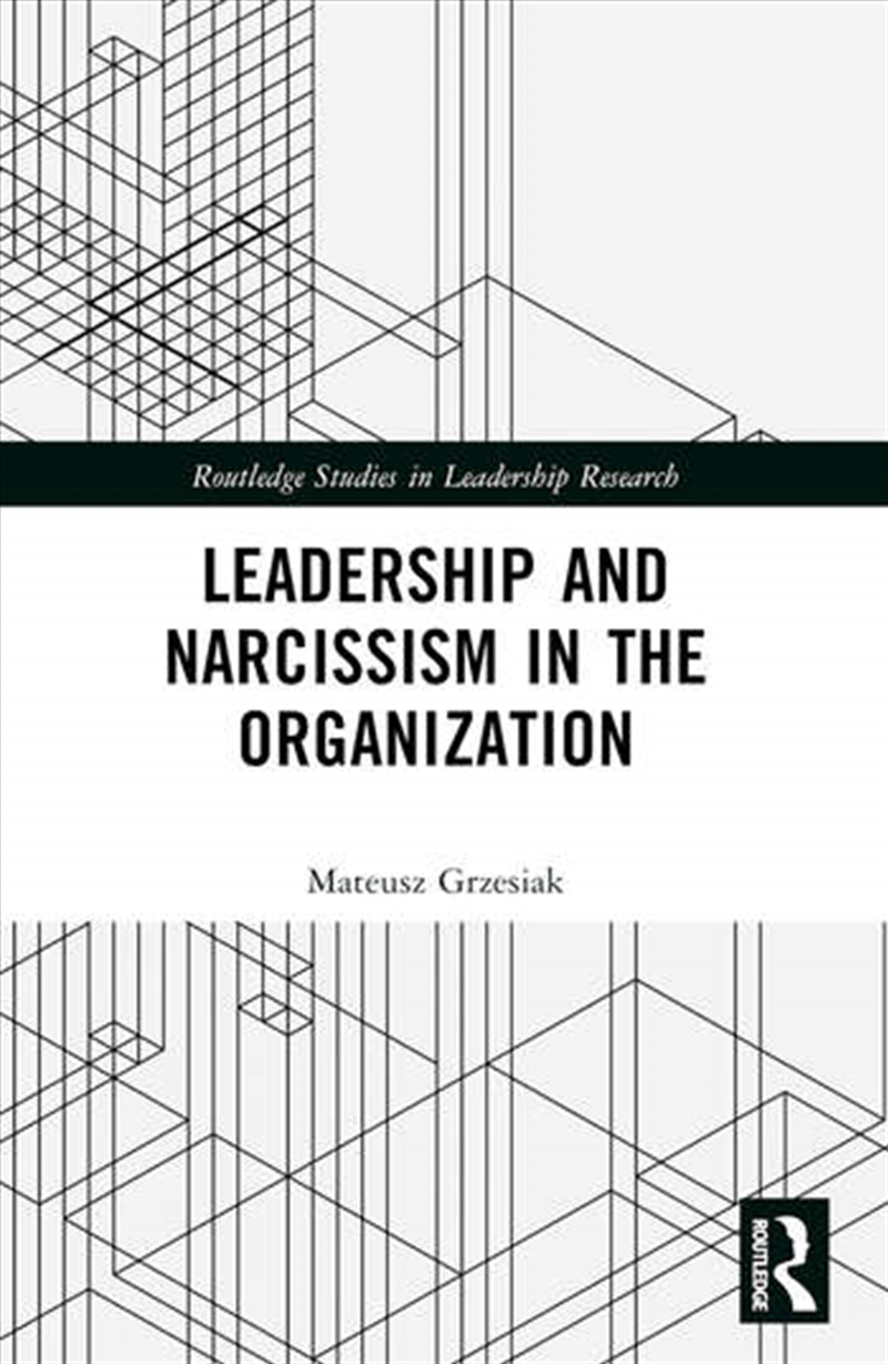 Leadership and Narcissism in the Organization/Product Detail/Business Leadership & Management