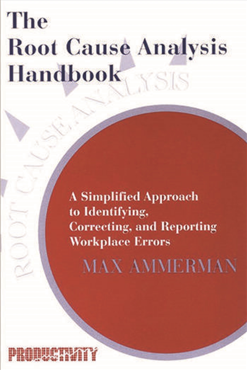 The Root Cause Analysis Handbook/Product Detail/Business Leadership & Management