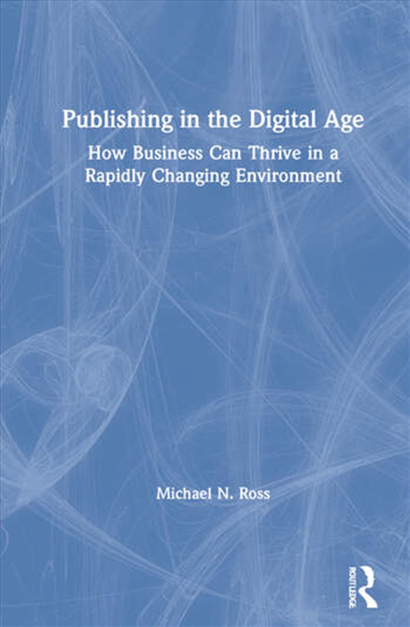 Publishing in the Digital Age/Product Detail/Business Leadership & Management
