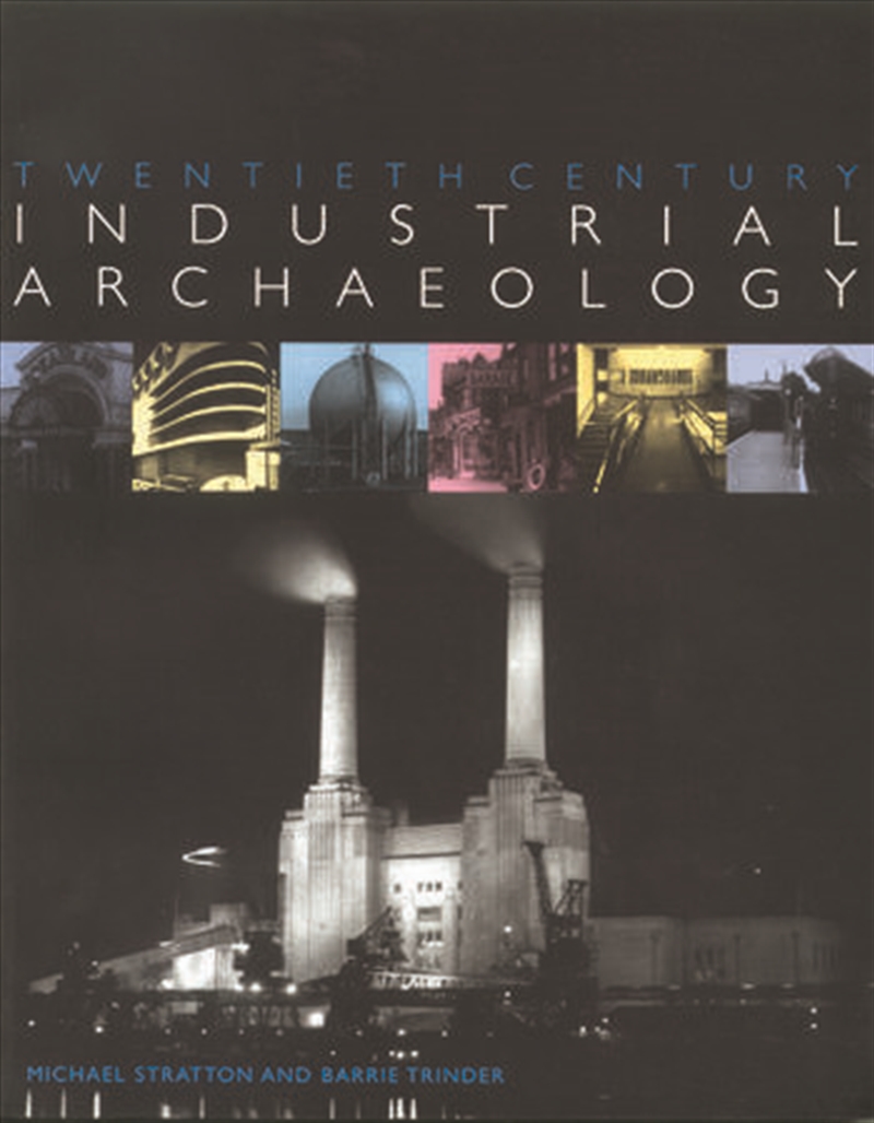 Twentieth Century Industrial Archaeology/Product Detail/Architecture