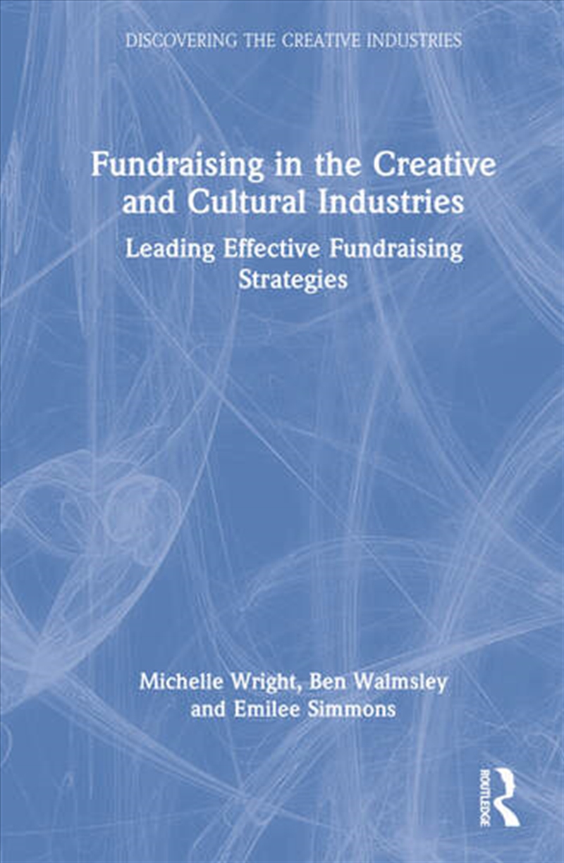 Fundraising in the Creative and Cultural Industries/Product Detail/Business Leadership & Management