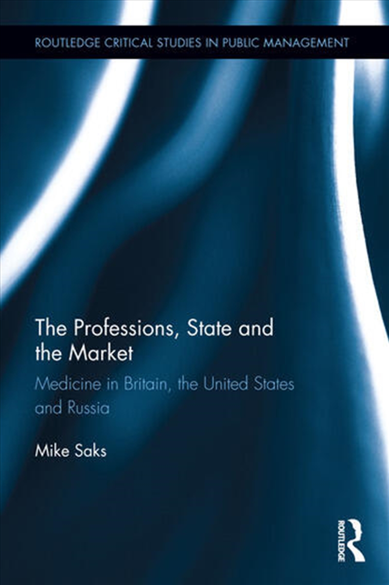 The Professions, State and the Market/Product Detail/Business Leadership & Management