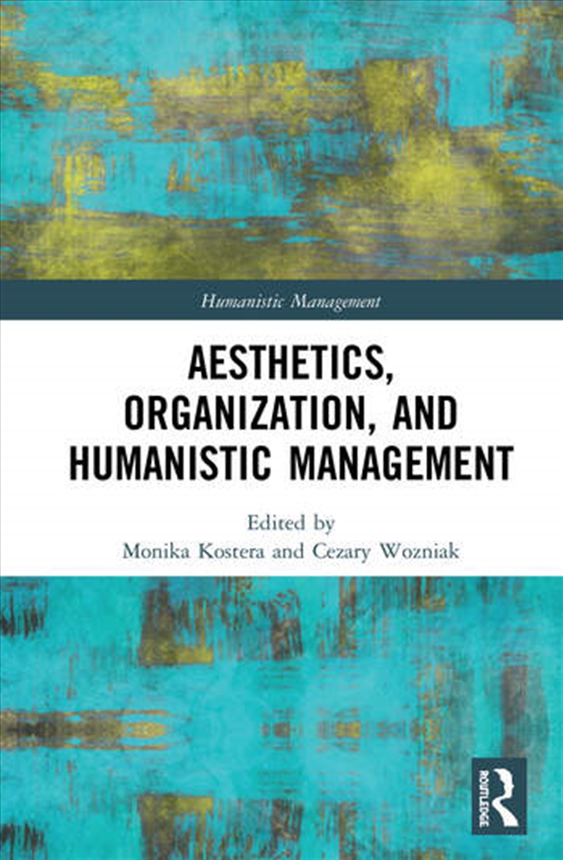 Aesthetics, Organization, and Humanistic Management/Product Detail/Business Leadership & Management