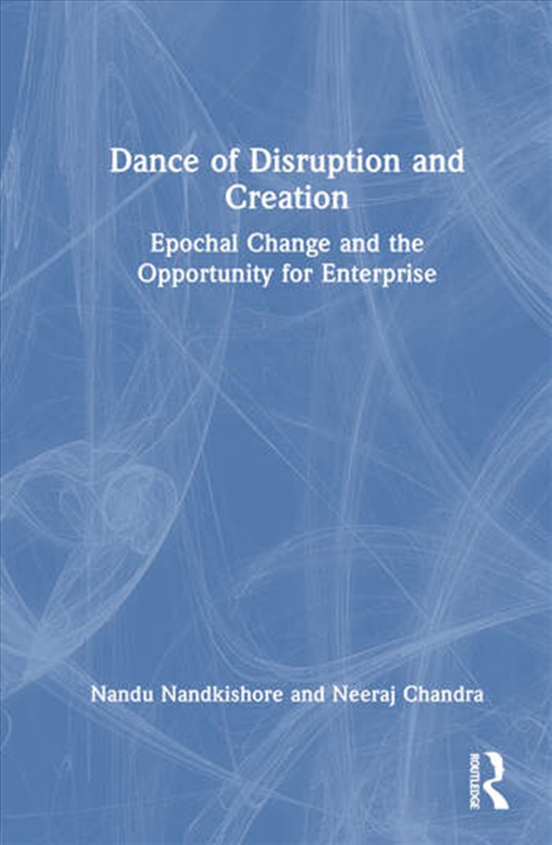 Dance of Disruption and Creation/Product Detail/Business Leadership & Management