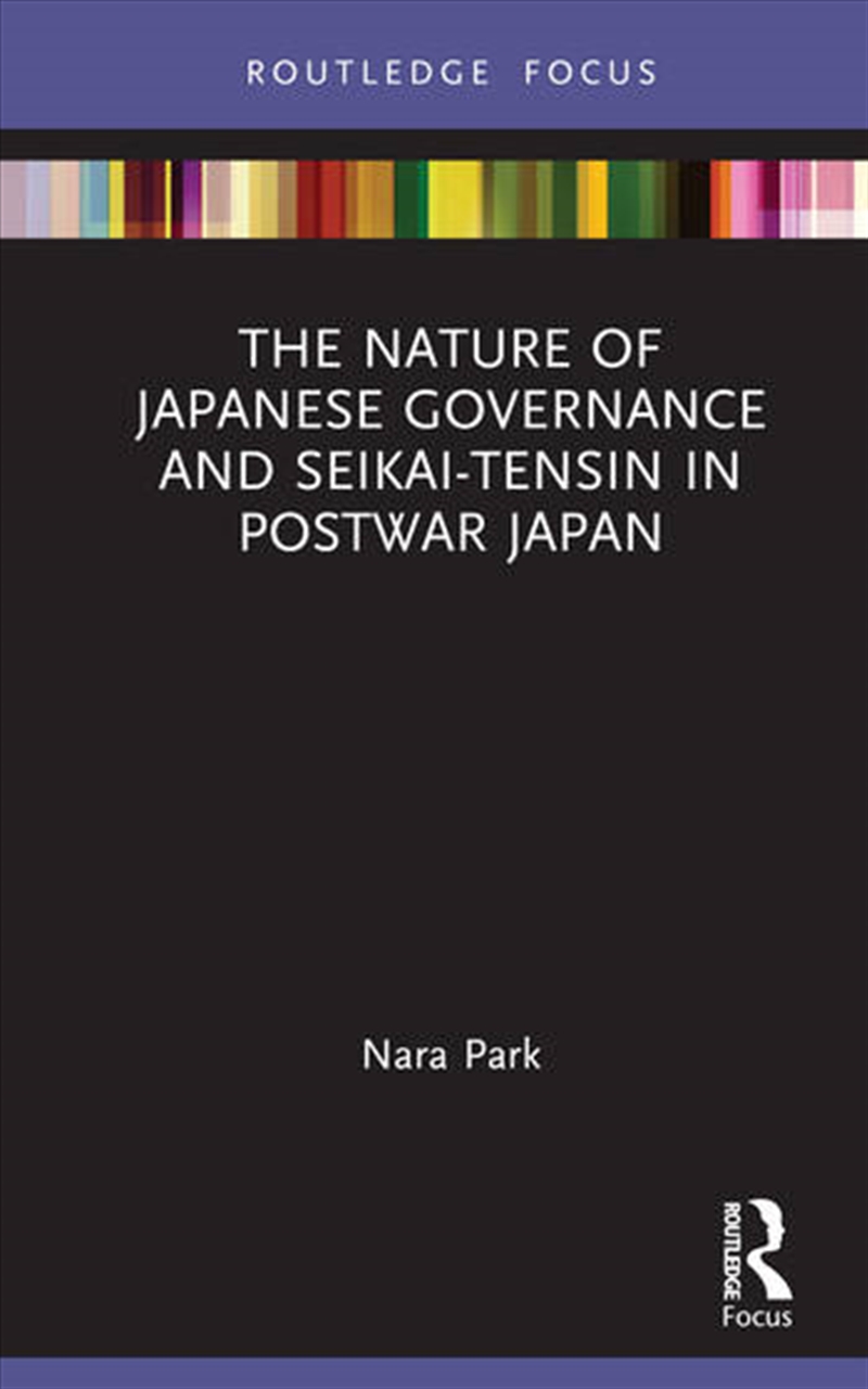 The Nature of Japanese Governance and Seikai-Tensin in Postwar Japan/Product Detail/Business Leadership & Management