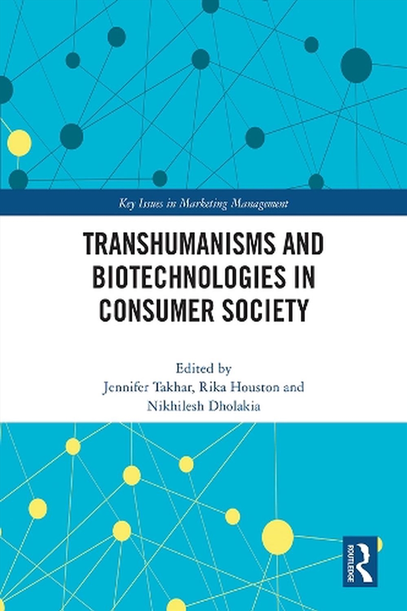 Transhumanisms and Biotechnologies in Consumer Society/Product Detail/Business Leadership & Management