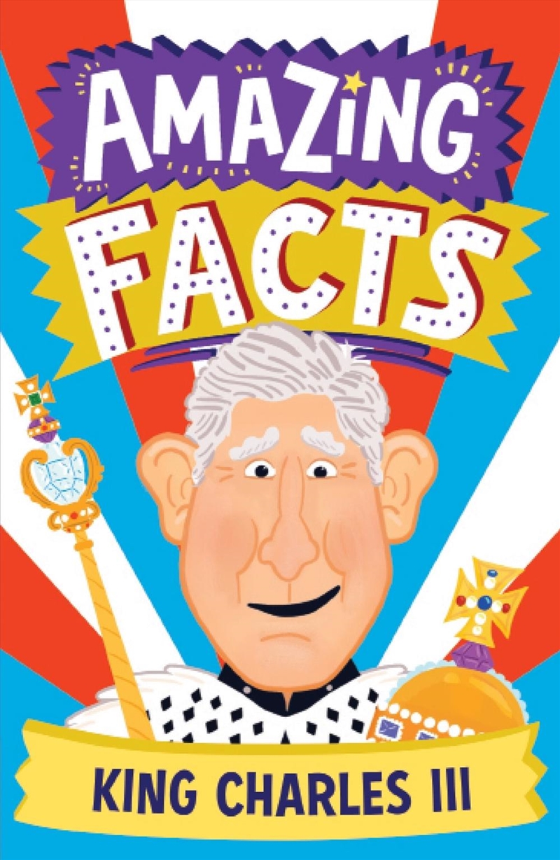 Amazing Facts Every Kid Needs To Know - Amazing Facts King Charles III/Product Detail/Childrens