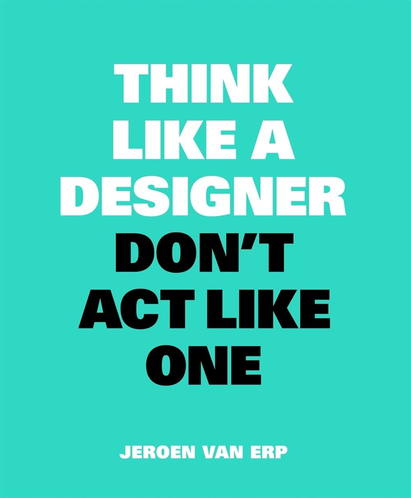 Think Like A Designer, Don't Act Like One/Product Detail/Art