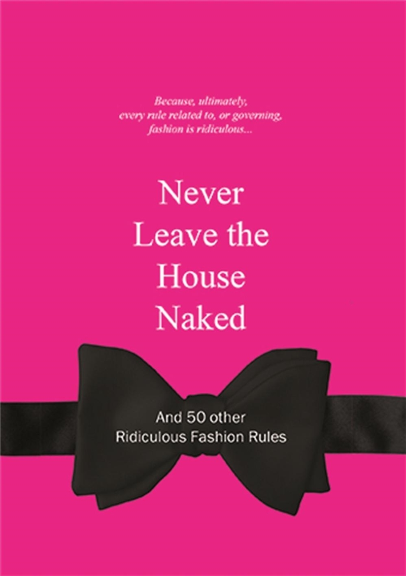 Never Leave the House Naked/Product Detail/Fashion & Style Guides