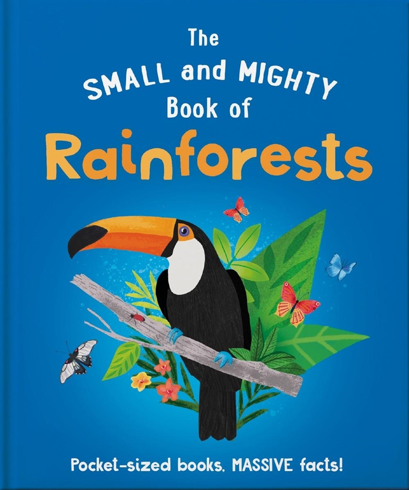 The Small and Mighty Book of Rainforests/Product Detail/Childrens