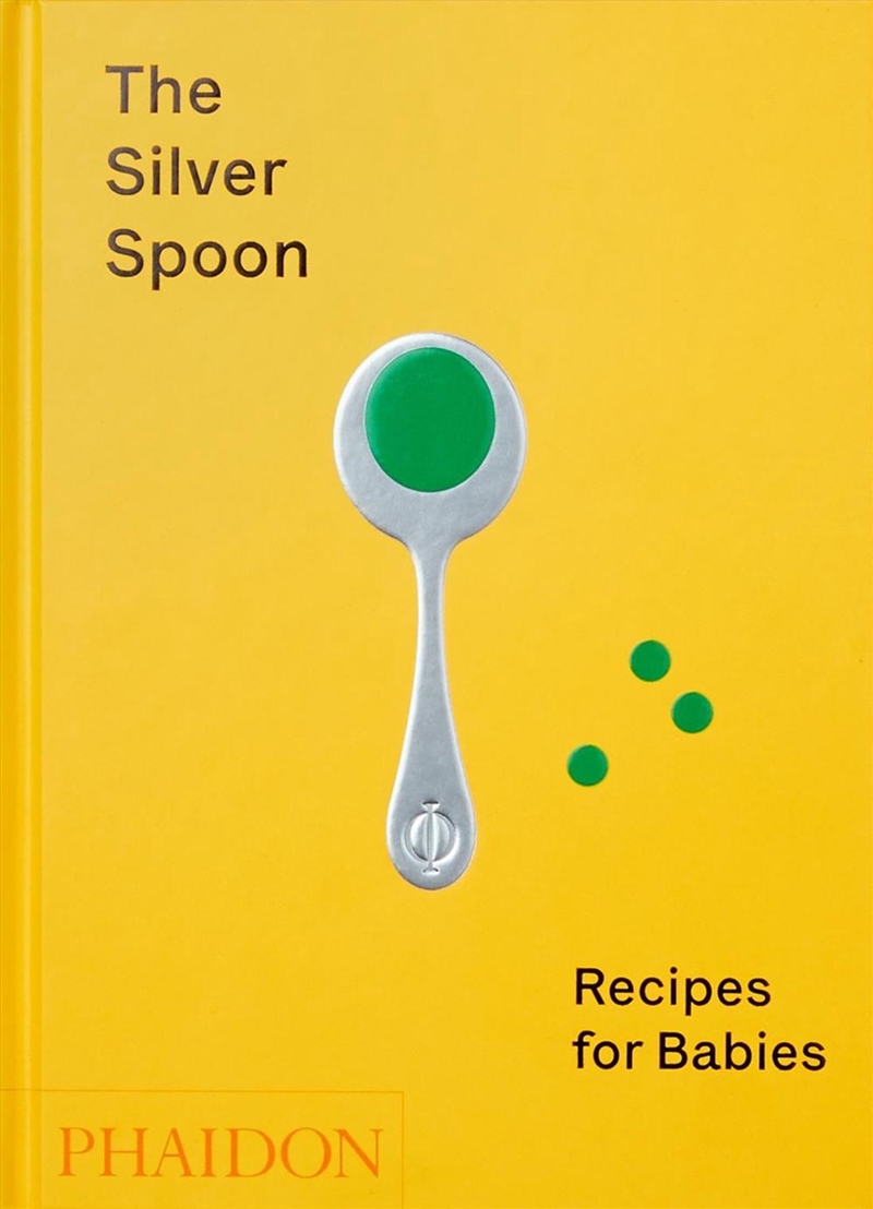 The Silver Spoon: Recipes for Babies/Product Detail/Recipes, Food & Drink