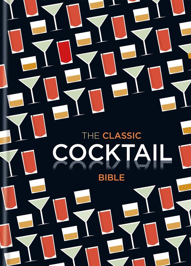 The Classic Cocktail Bible/Product Detail/Recipes, Food & Drink