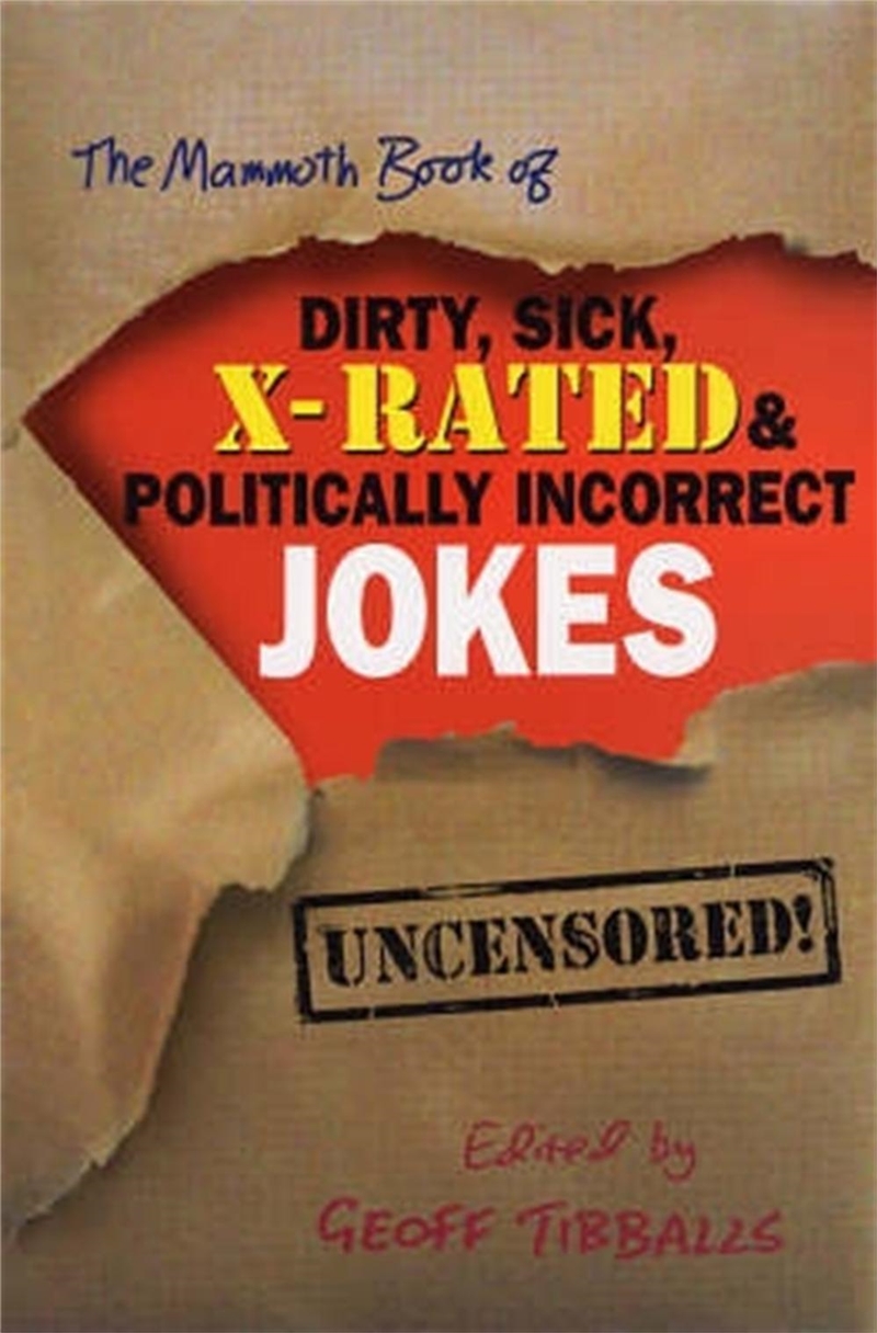 The Mammoth Book of Dirty, Sick, X-Rated and Politically Incorrect Jokes/Product Detail/Comedy