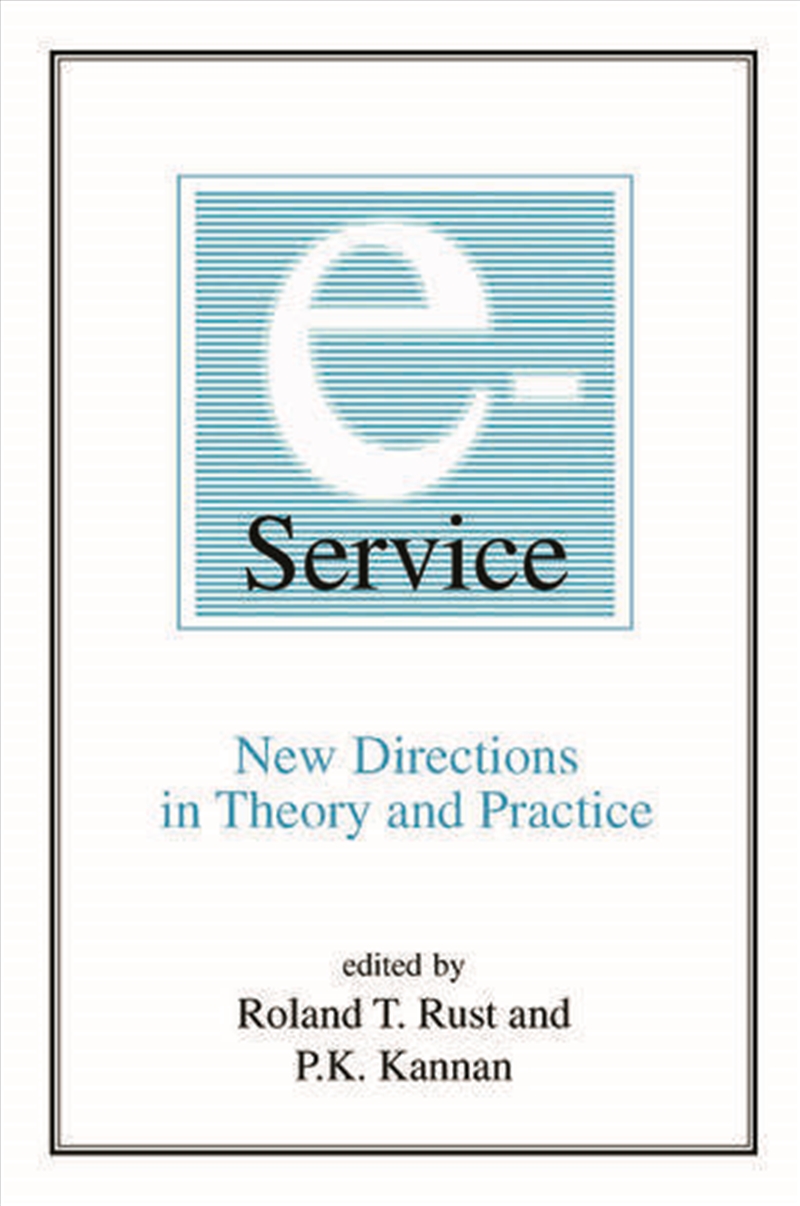 E-Service: New Directions in Theory and Practice/Product Detail/Business Leadership & Management