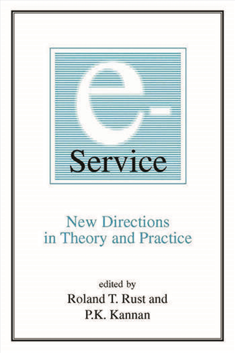 E-Service: New Directions in Theory and Practice/Product Detail/Business Leadership & Management