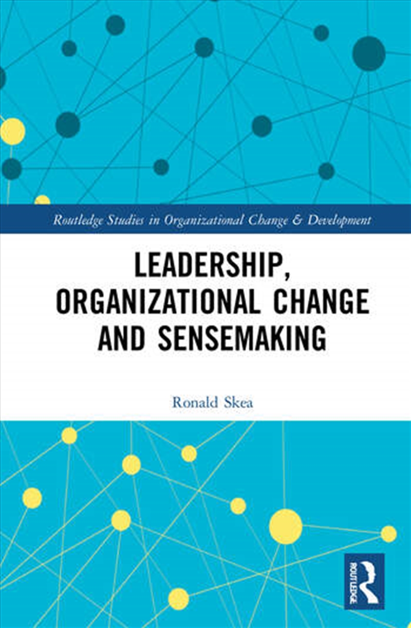 Leadership, Organizational Change and Sensemaking/Product Detail/Business Leadership & Management