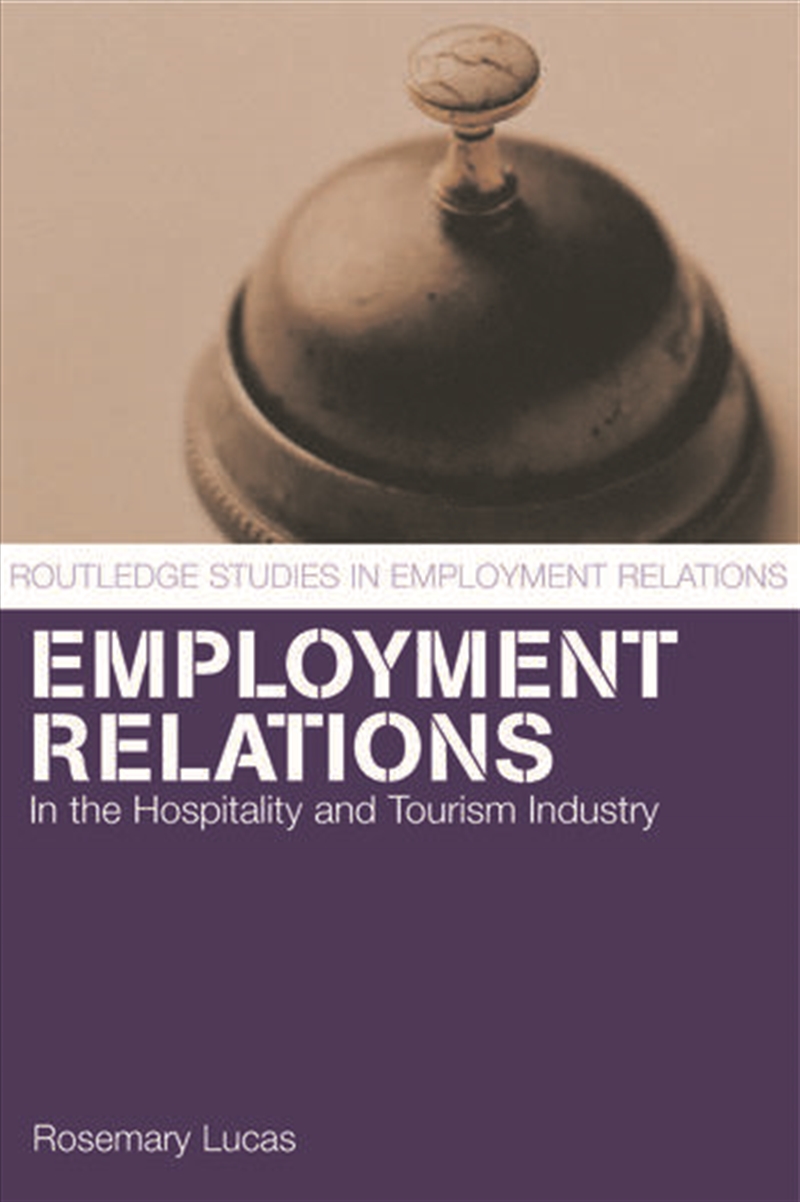 Employment Relations in the Hospitality and Tourism Industries/Product Detail/Business Leadership & Management