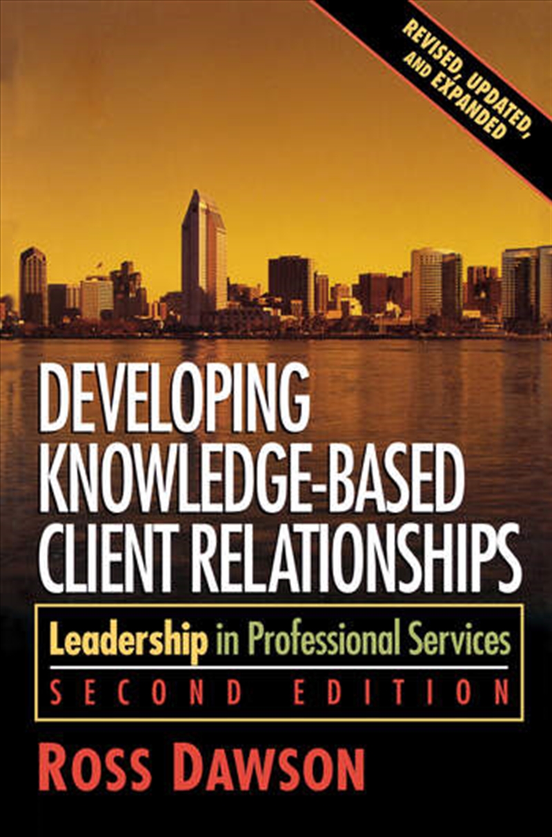 Developing Knowledge-Based Client Relationships/Product Detail/Business Leadership & Management