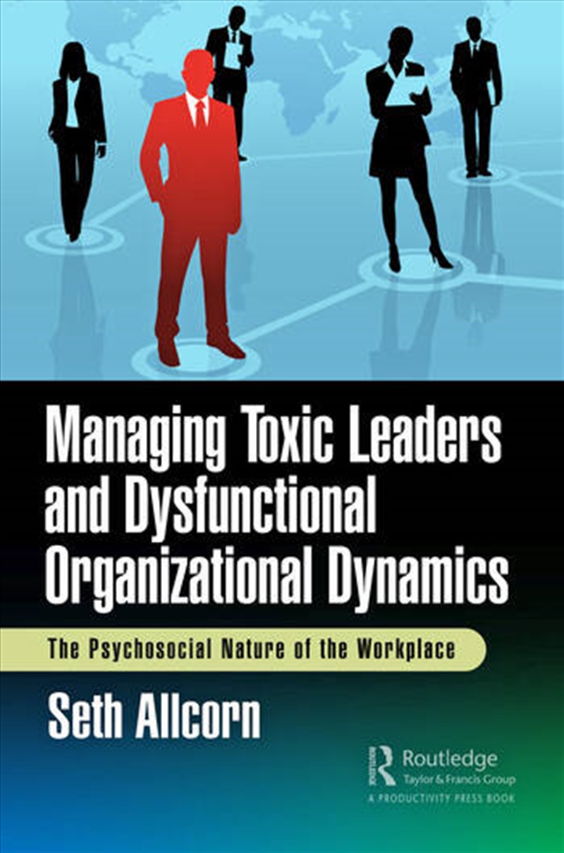 Managing Toxic Leaders and Dysfunctional Organizational Dynamics/Product Detail/Business Leadership & Management