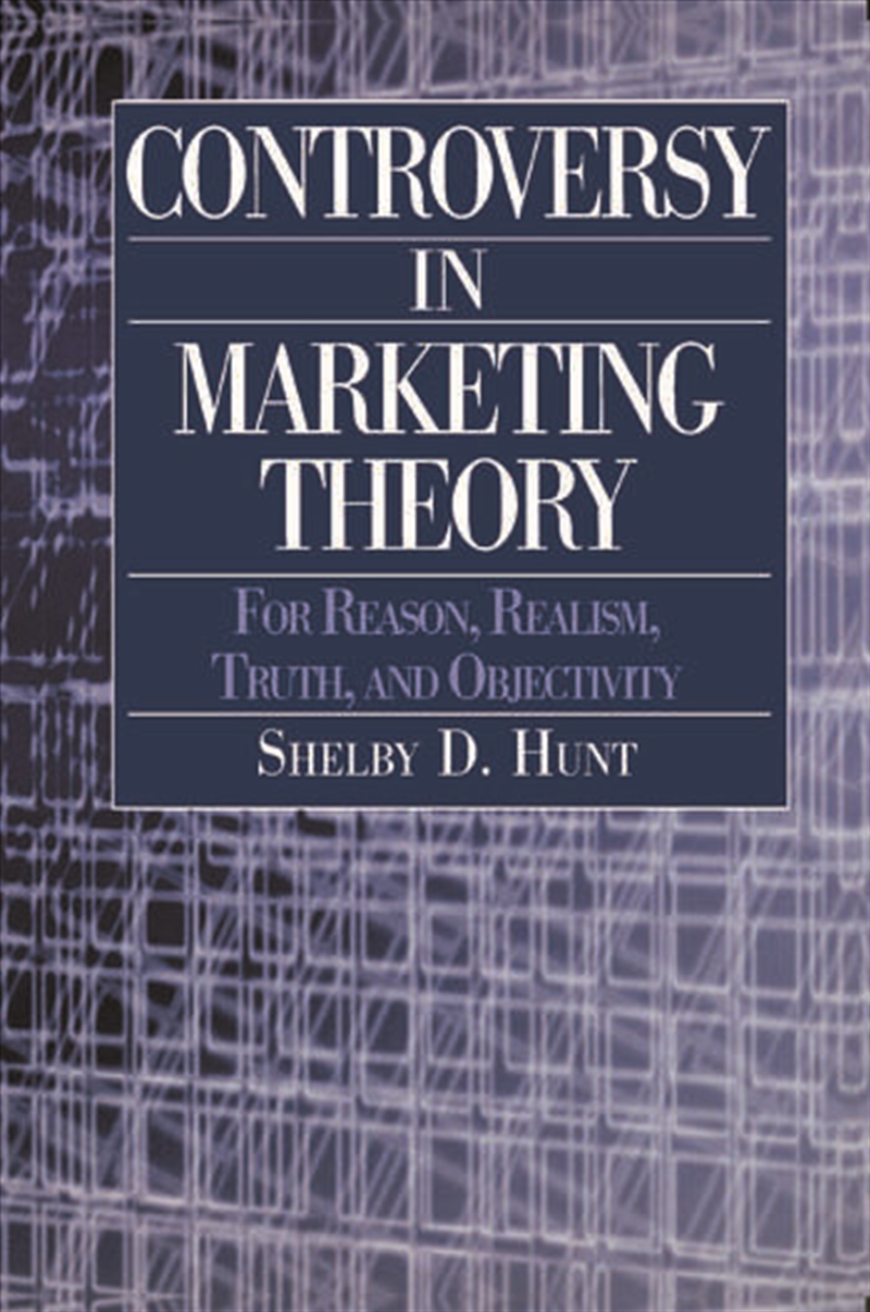 Controversy in Marketing Theory: For Reason, Realism, Truth and Objectivity/Product Detail/Business Leadership & Management