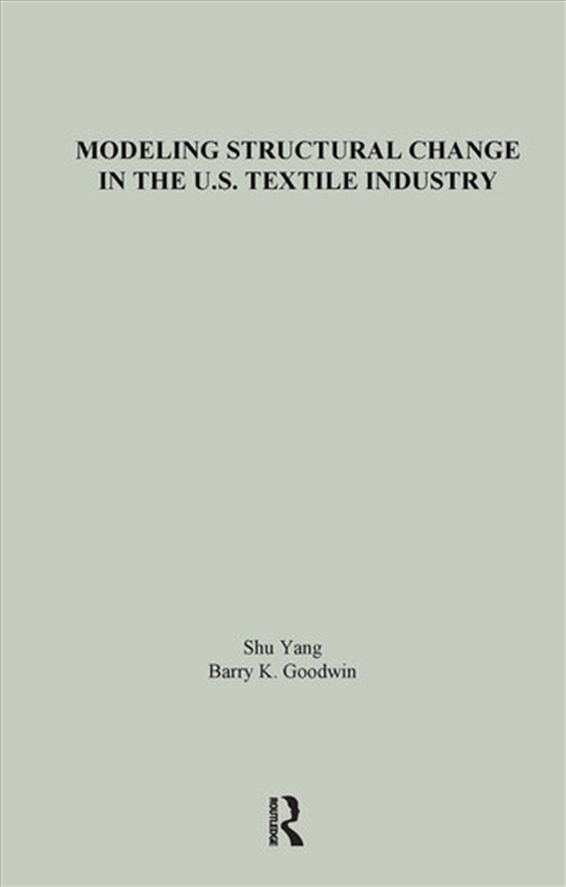 Modeling Structural Change in the U.S. Textile Industry/Product Detail/Business Leadership & Management