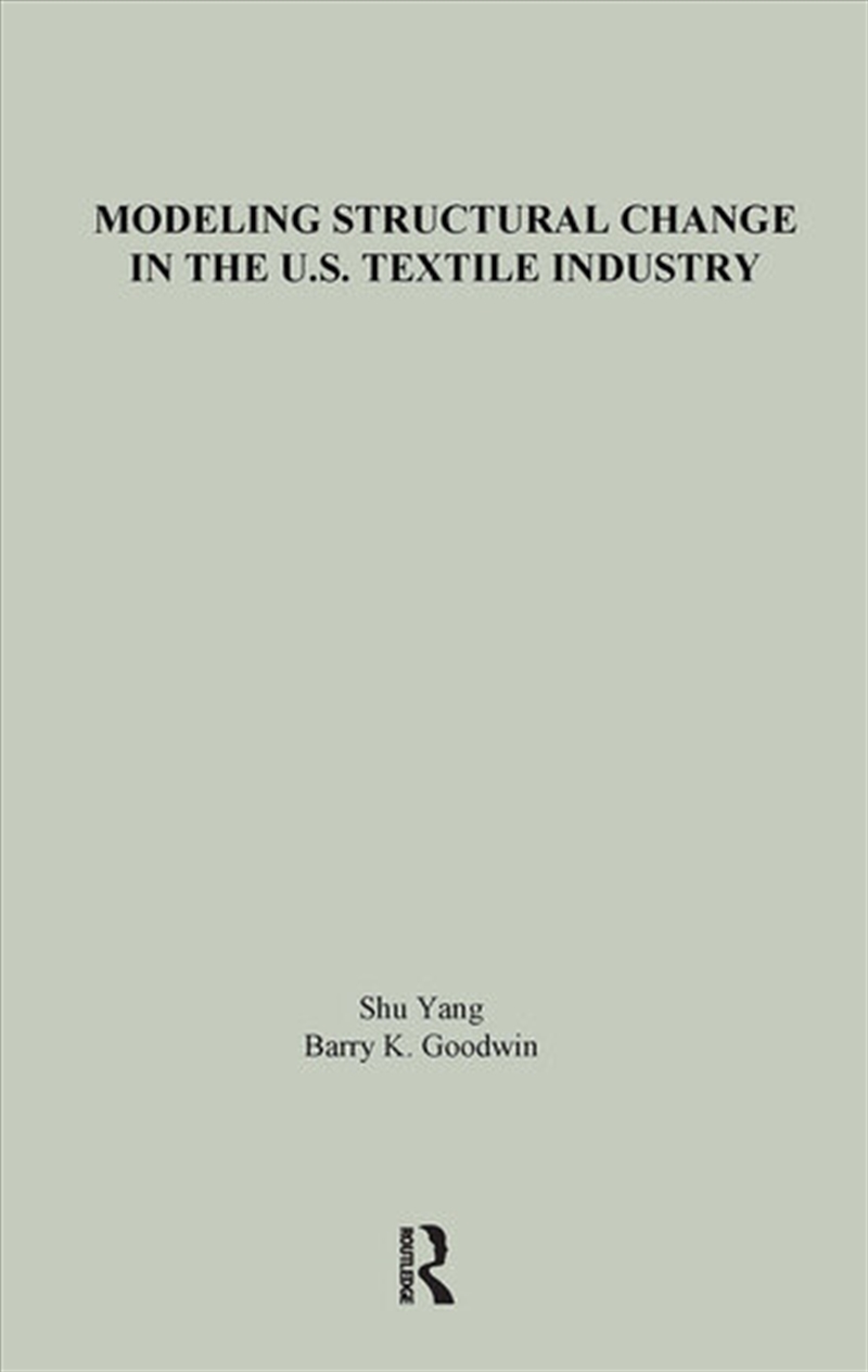 Modeling Structural Change in the U.S. Textile Industry/Product Detail/Business Leadership & Management