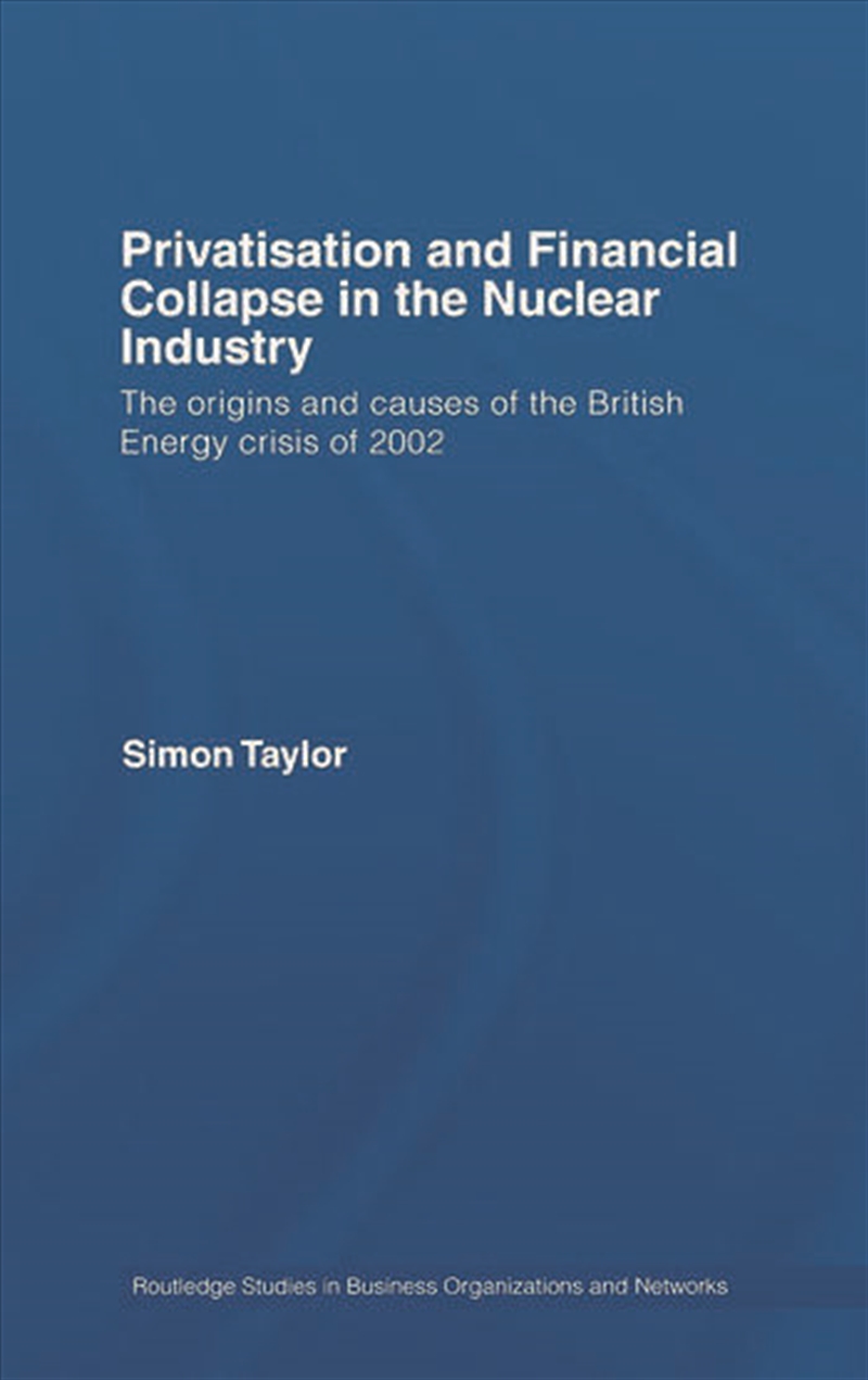 Privatisation and Financial Collapse in the Nuclear Industry/Product Detail/Business Leadership & Management