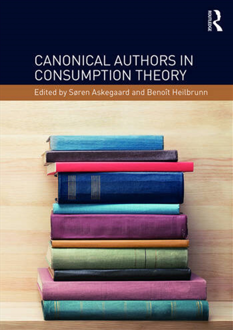 Canonical Authors in Consumption Theory/Product Detail/Business Leadership & Management