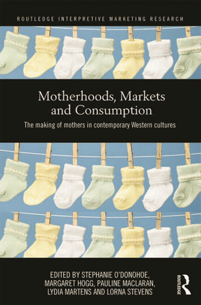 Motherhoods, Markets and Consumption/Product Detail/Business Leadership & Management