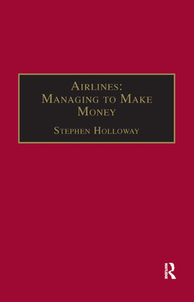 Airlines: Managing to Make Money/Product Detail/Business Leadership & Management
