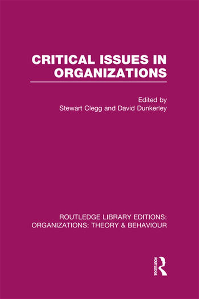 Critical Issues in Organizations (RLE: Organizations)/Product Detail/Business Leadership & Management