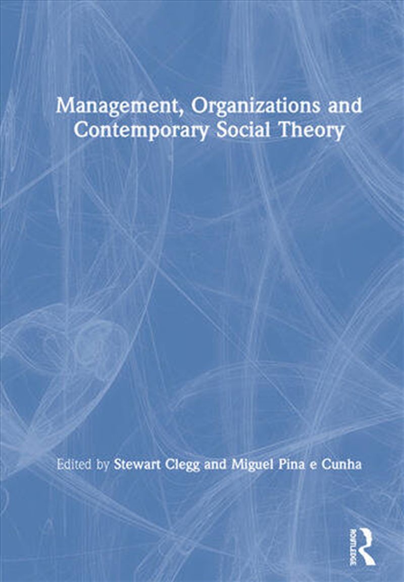Management, Organizations and Contemporary Social Theory/Product Detail/Business Leadership & Management