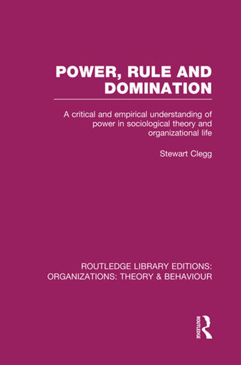 Power, Rule and Domination (RLE: Organizations)/Product Detail/Business Leadership & Management