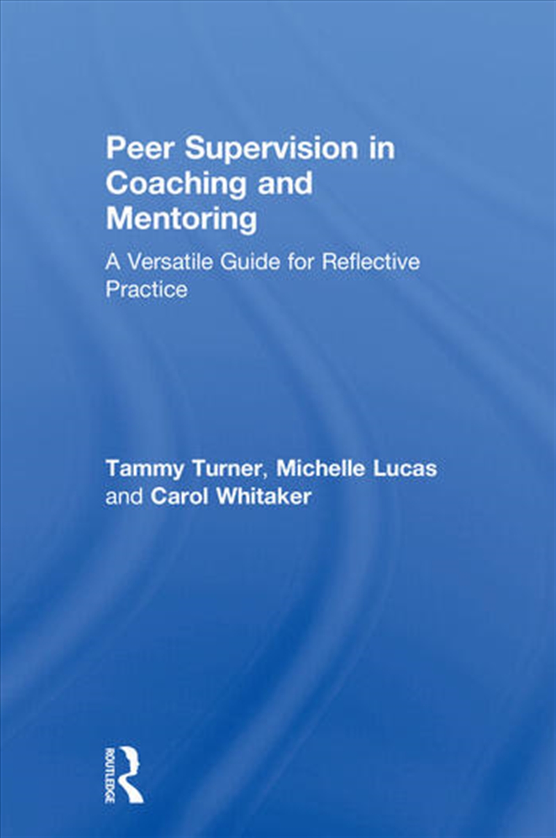 Peer Supervision in Coaching and Mentoring/Product Detail/Business Leadership & Management
