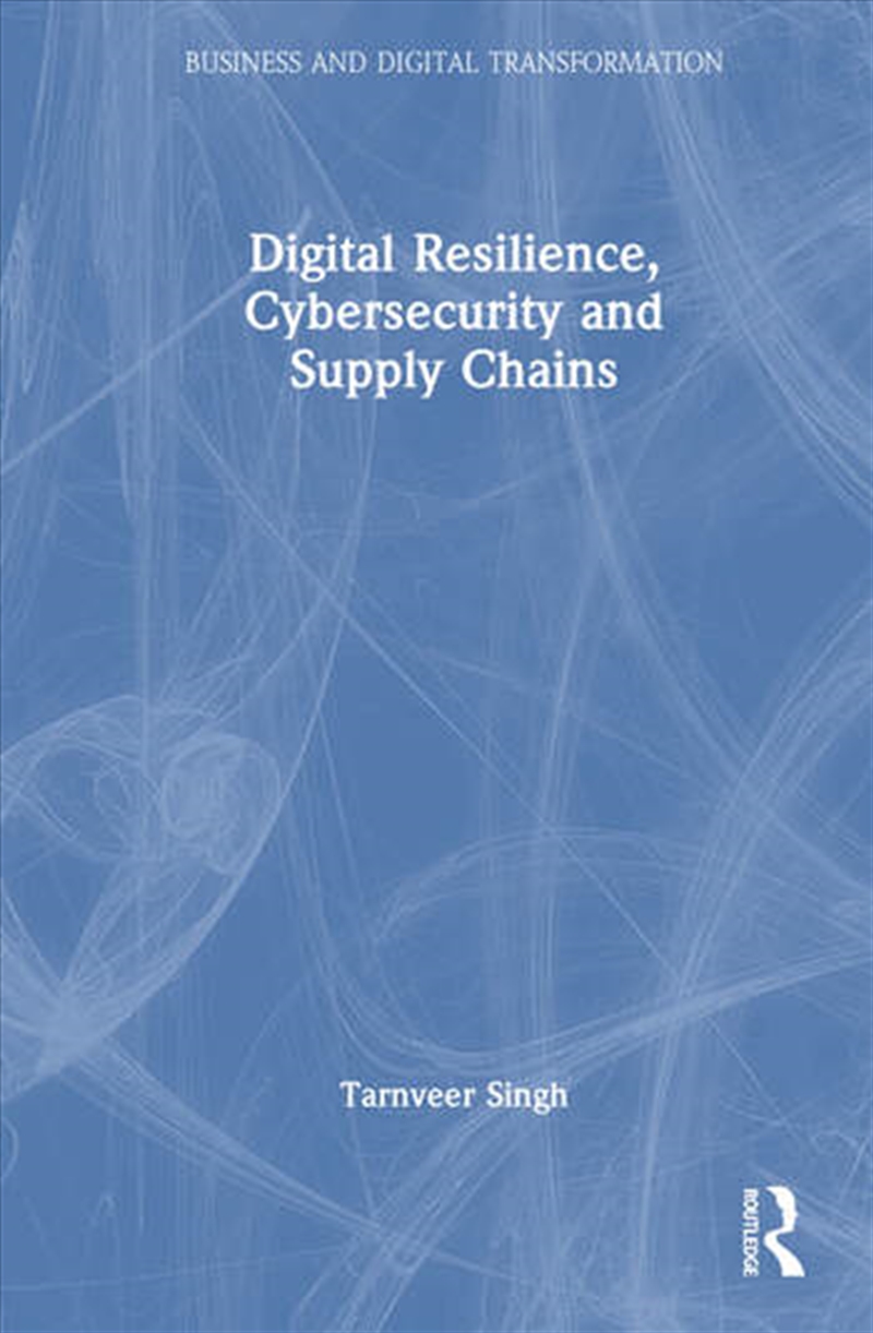 Digital Resilience, Cybersecurity and Supply Chains/Product Detail/Business Leadership & Management