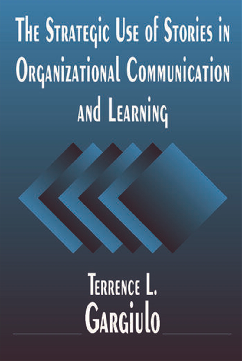 The Strategic Use of Stories in Organizational Communication and Learning/Product Detail/Business Leadership & Management