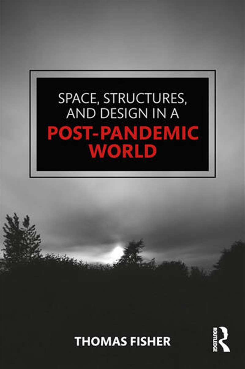 Space, Structures and Design in a Post-Pandemic World/Product Detail/Architecture
