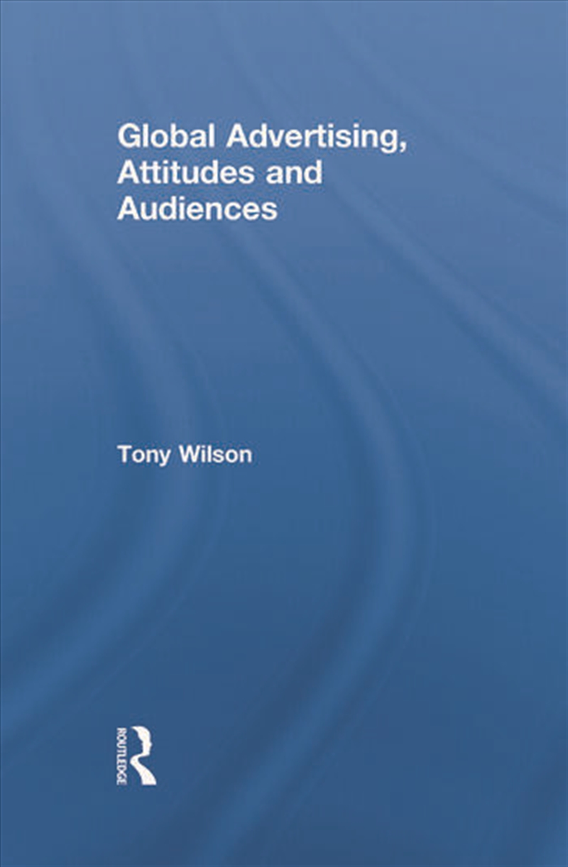 Global Advertising, Attitudes, and Audiences/Product Detail/Business Leadership & Management